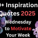 129+ Inspirational Quotes for Wednesday to Motivate Your Week 2025