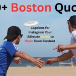 300+ Boston Quotes & Captions for Instagram Your Ultimate Guide to Bean Town Content Boston Quotes